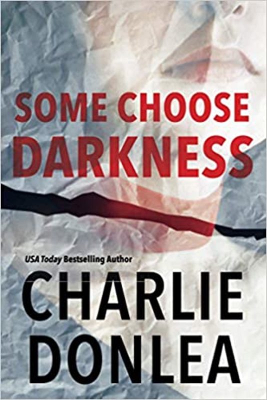 Book cover for "Some Choose Darkness" by Charlie Donlea