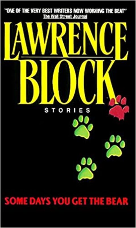 Book cover for "Some Days You Get the Bear" by Lawrence Block