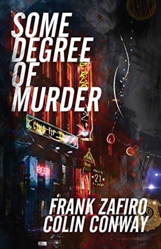 Book cover for "Some Degree of Murder" by Frank Zafiro
