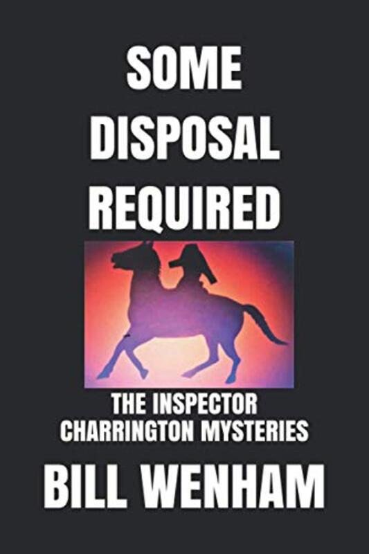 Book cover for "Some Disposal Required" by Bill Wenham