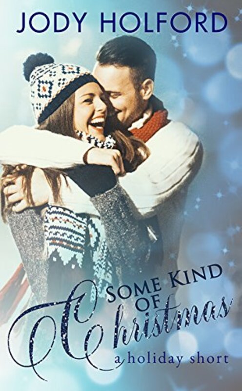 Book cover for "Some Kind of Christmas" by Jody Holford