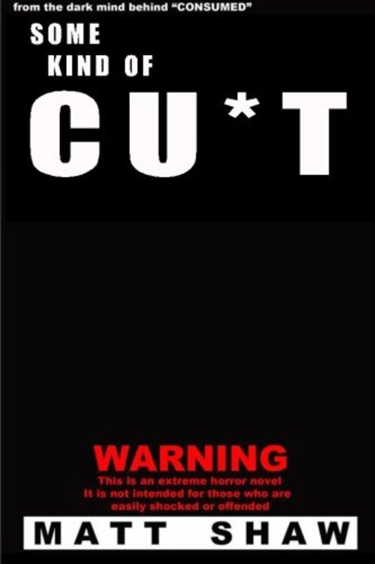 Book cover for "Some Kind of Cu*t" by Matt Shaw