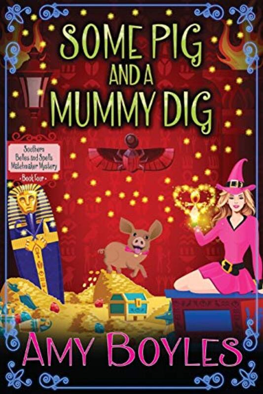 Book cover for "Some Pig and a Mummy Dig" by Amy Boyles