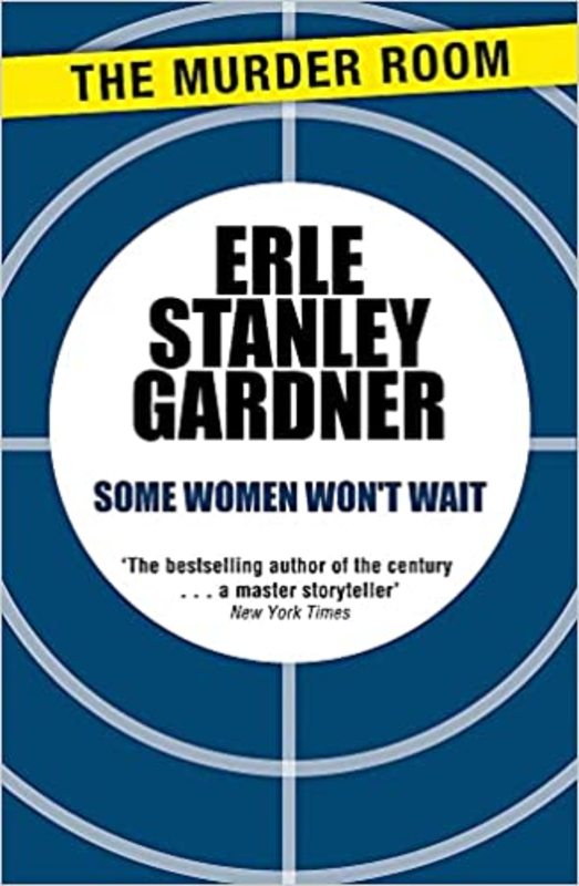 Book cover for "Some Women Won't Wait" by Erle Stanley Gardner