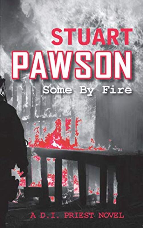 Book cover for "Some by Fire" by Stuart Pawson