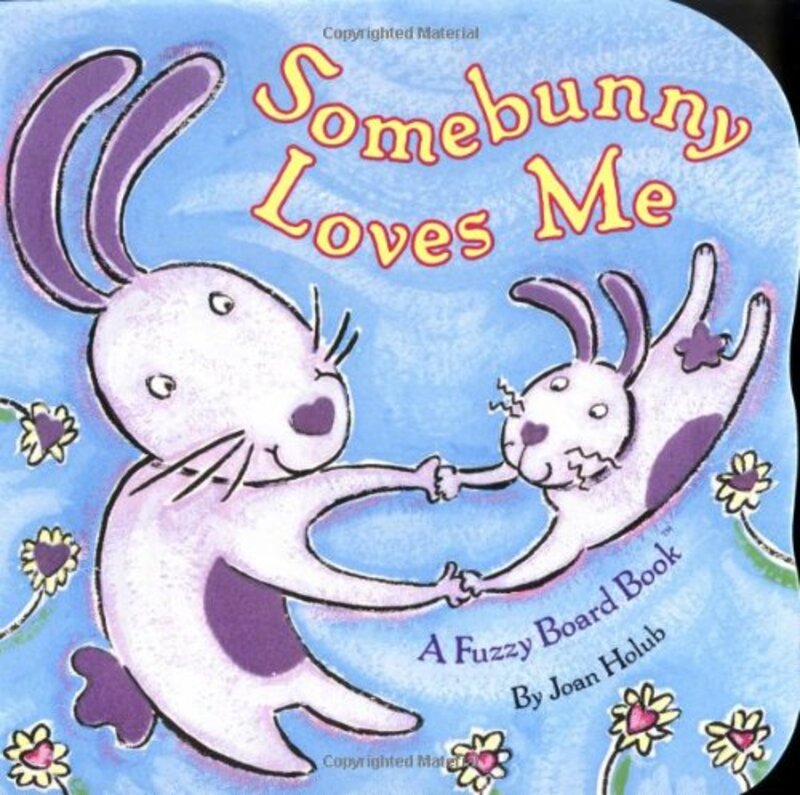 Book cover for "Somebunny Loves Me" by Joan Holub