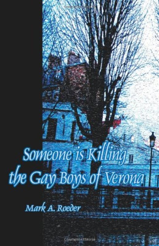Book cover for "Someone Is Killing the Gay Boys of Verona" by Mark A Roeder
