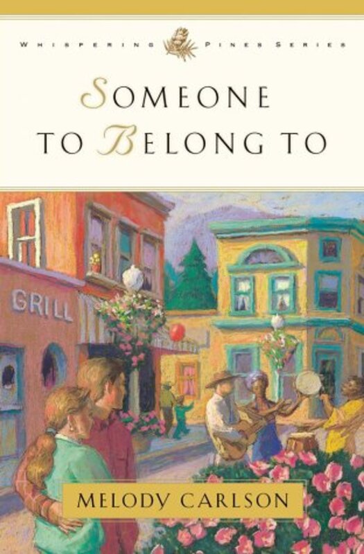 Book cover for "Someone to Belong To" by Melody Carlson