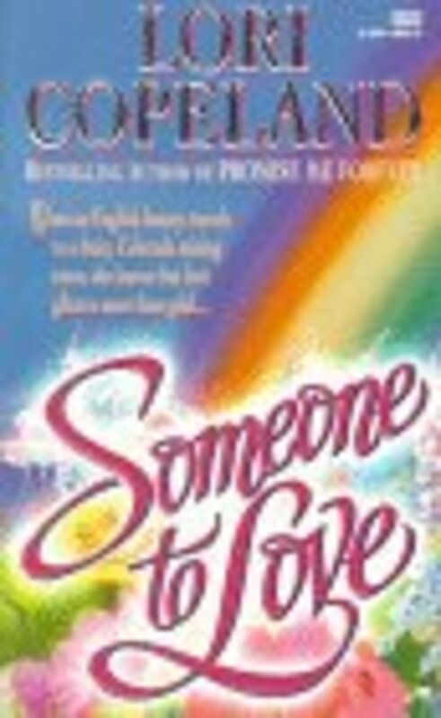 Book cover for "Someone to Love" by Lori Copeland