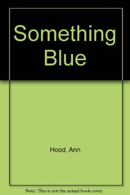 Book cover for "Something Blue" by Ann Hood