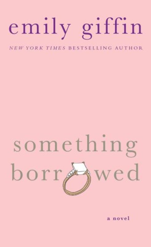 Book cover for "Something Borrowed" by Emily Giffin