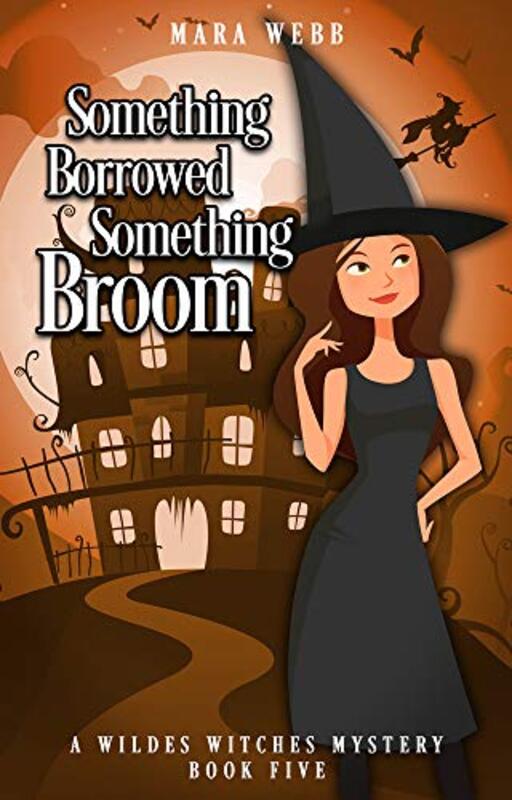 Book cover for "Something Borrowed, Something Broom" by Mara Webb