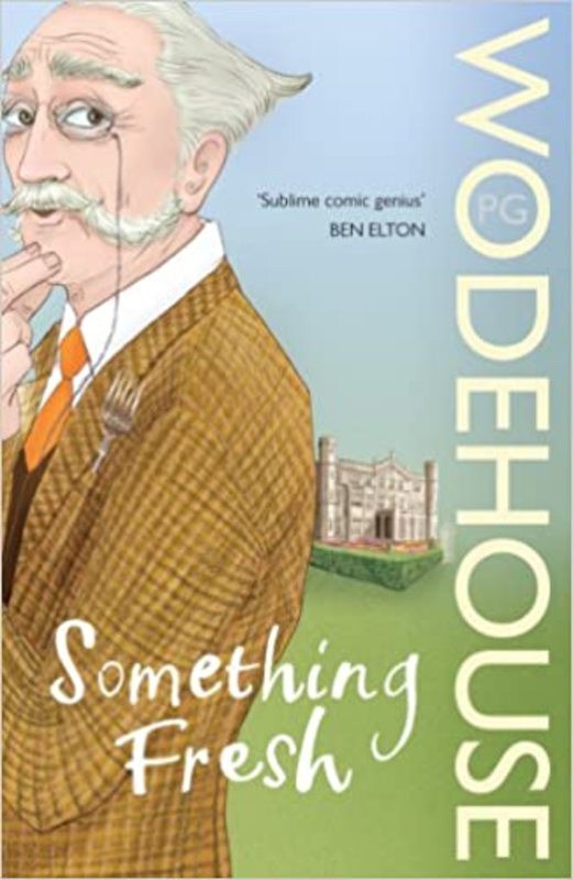 Book cover for "Something Fresh" by PG Wodehouse