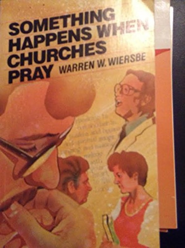 Book cover for "Something Happens When Churches Pray" by Warren W Wiersbe