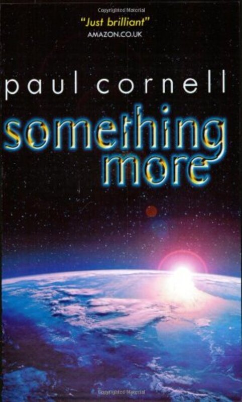 Book cover for "Something More" by Paul Cornell