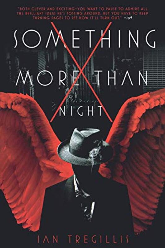 Book cover for "Something More Than Night" by Ian Tregillis
