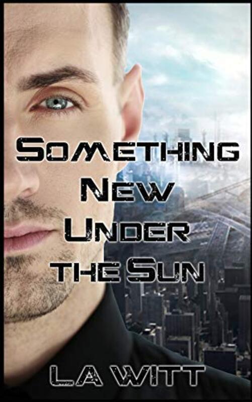Book cover for "Something New Under the Sun" by LA Witt