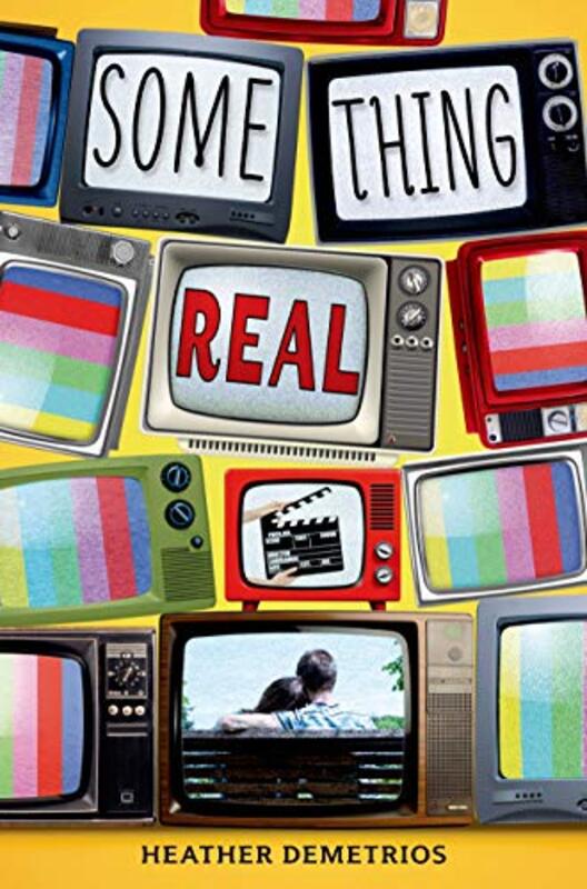 Book cover for "Something Real" by Heather Demetrios