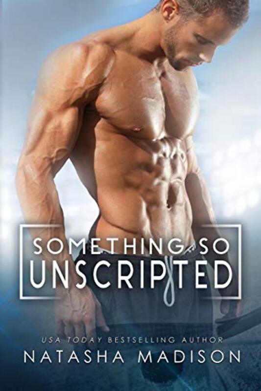 Book cover for "Something So Unscripted" by Natasha Madison
