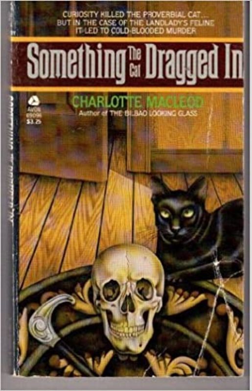 Book cover for "Something The Cat Dragged In" by Charlotte MacLeod