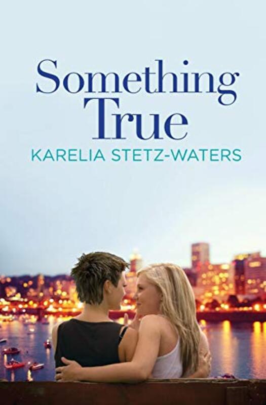 Book cover for "Something True" by Karelia Stetz Waters