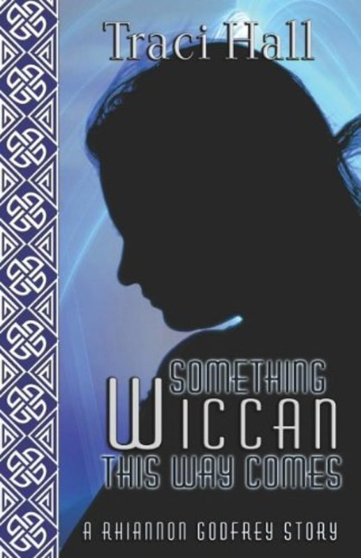Book cover for "Something Wiccan This Way Comes" by Traci Hall