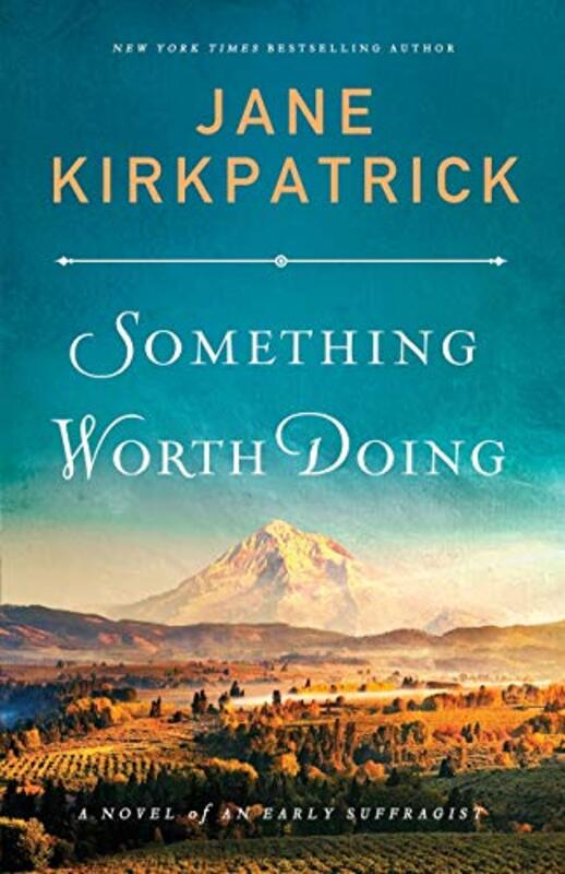 Book cover for "Something Worth Doing" by Jane Kirkpatrick