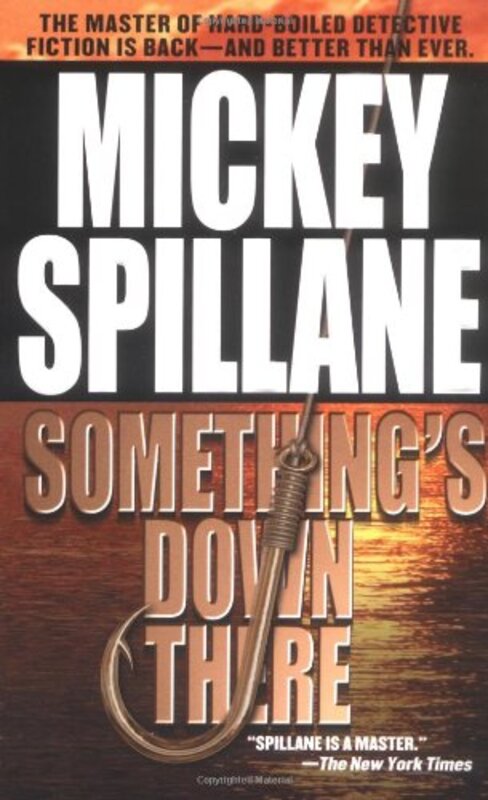 Book cover for "Something's Down There" by Mickey Spillane