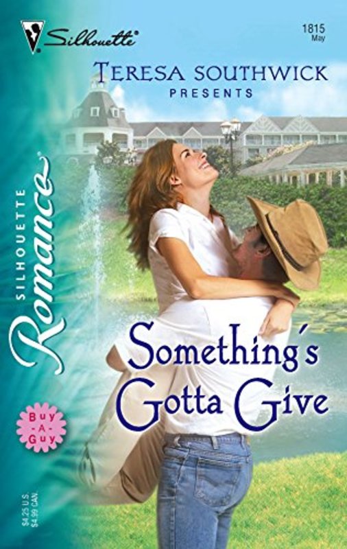 Book cover for "Something's Gotta Give" by Teresa Southwick