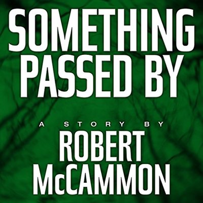 Book cover for "Something Passed By" by Robert McCammon