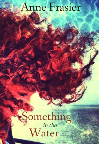 Book cover for "Something in the Water" by Anne Frasier