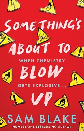 Book cover for "Something's About to Blow Up" by Sam Blake