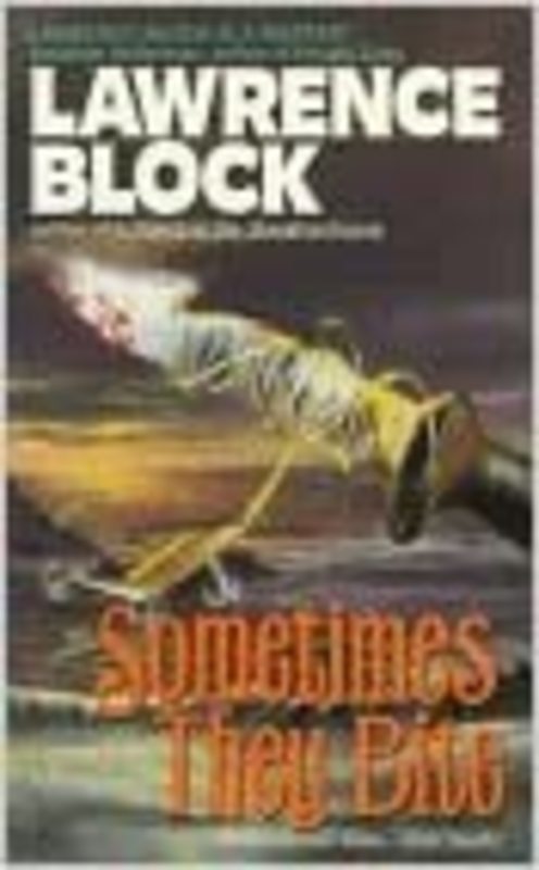 Book cover for "Sometimes They Bite" by Lawrence Block