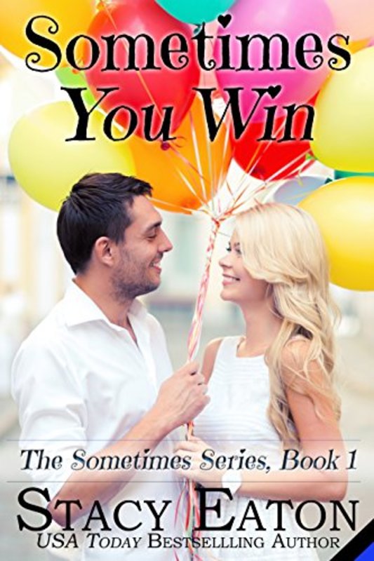 Book cover for "Sometimes You Win" by Stacy Eaton