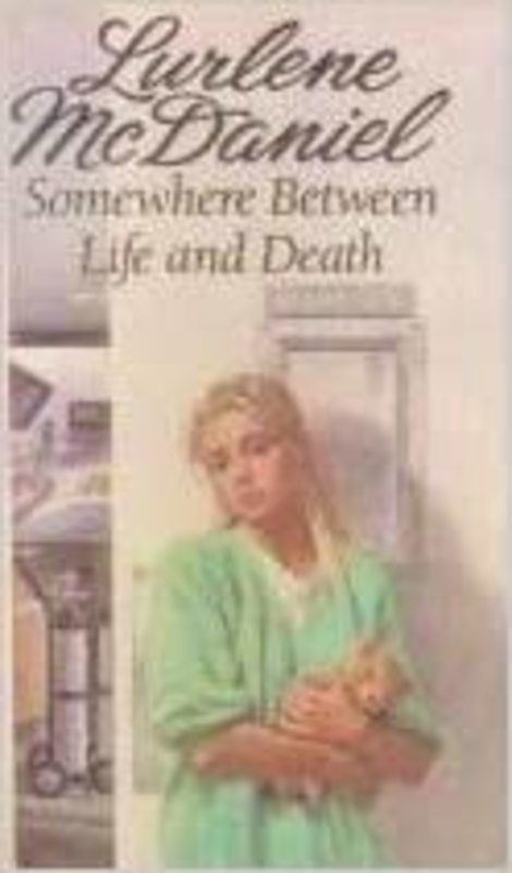Book cover for "Somewhere Between Life and Death" by Lurlene McDaniel