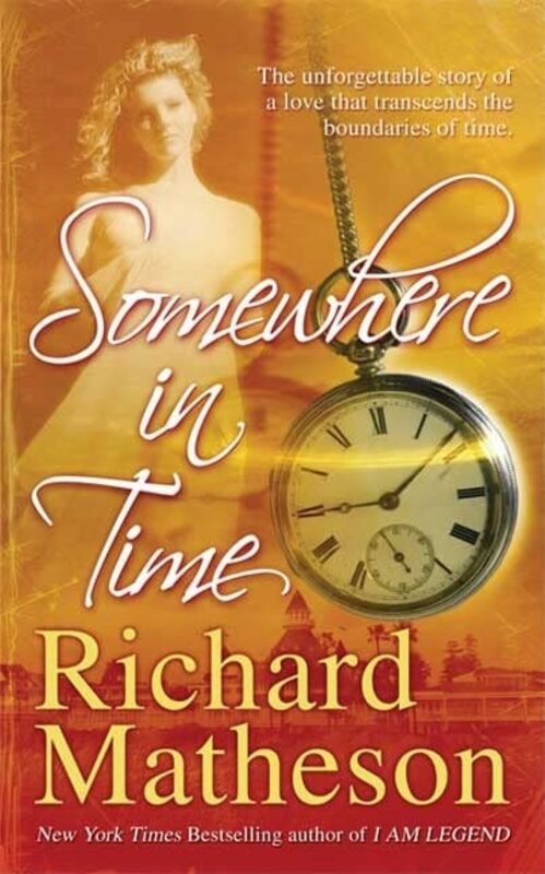 Book cover for "Somewhere In Time / Bid Time Return" by Richard Matheson