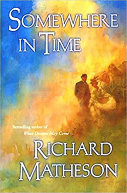 Book cover for "Somewhere In Time" by Richard Matheson