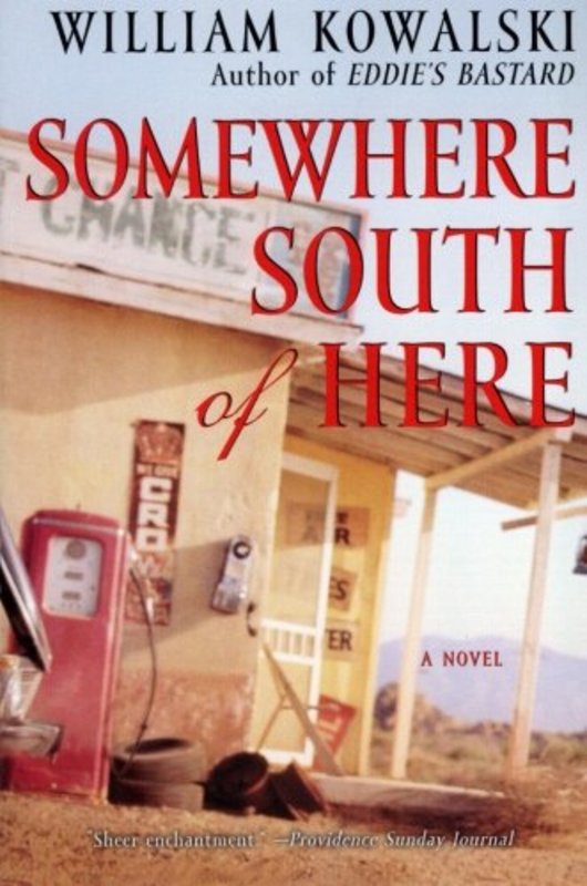 Book cover for "Somewhere South of Here" by William Kowalski