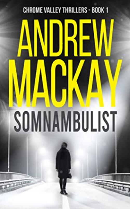 Book cover for "Somnambulist" by Andrew Mackay