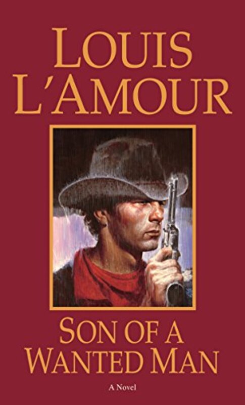 Book cover for "Son of a Wanted Man" by Louis LAmour