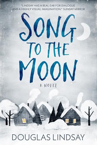 Book cover for "Song To The Moon" by Douglas Lindsay