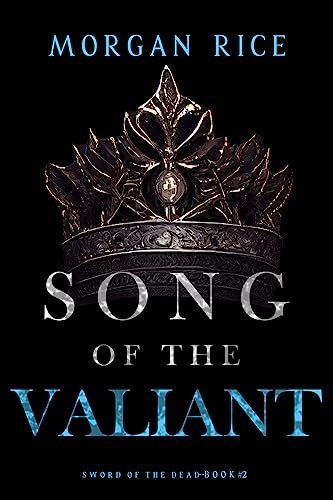 Book cover for "Song of the Valiant" by Morgan Rice