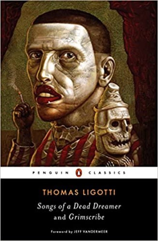 Book cover for "Songs of a Dead Dreamer and Grimscribe" by Thomas Ligotti