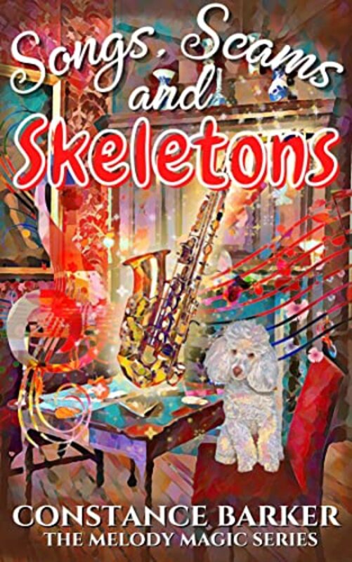 Book cover for "Songs, Scams and Skeletons" by Constance Barker