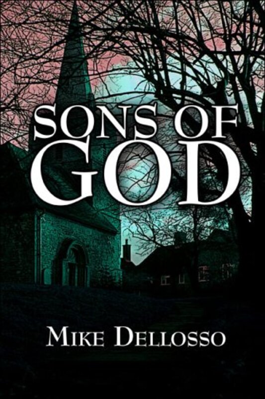 Book cover for "Sons of God" by Mike Dellosso
