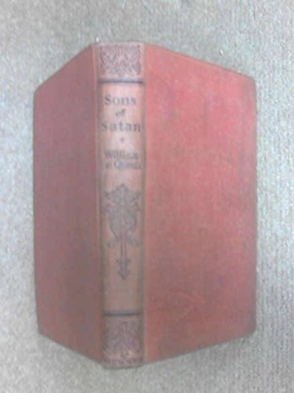 Book cover for "Sons of Satan" by William Le Queux