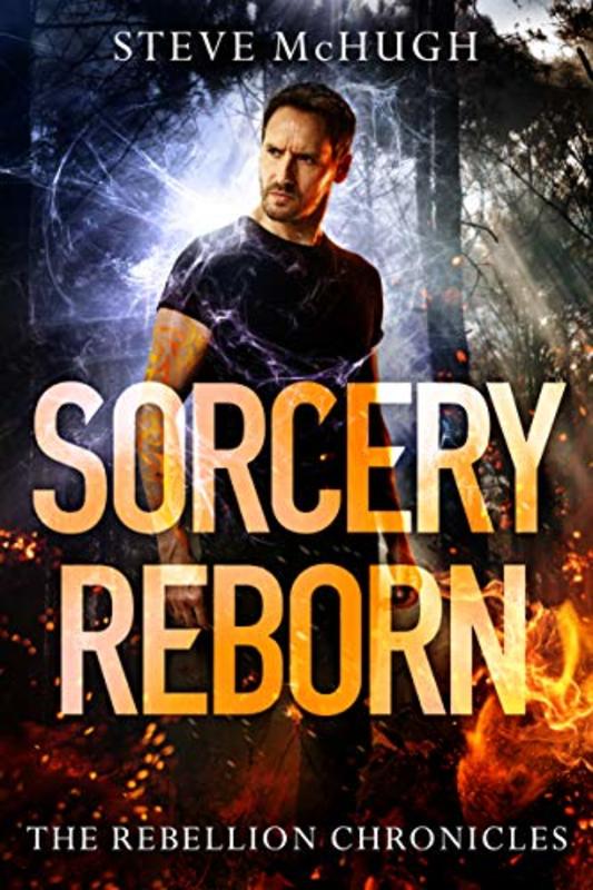 Book cover for "Sorcery Reborn" by Steve McHugh