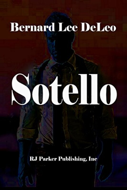 Book cover for "Sotello" by Bernard Lee DeLeo