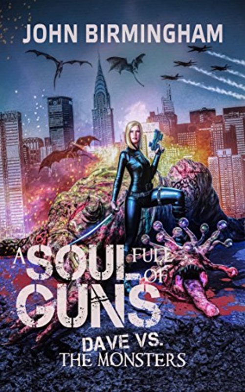 Book cover for "Soul Full of Guns" by John Birmingham
