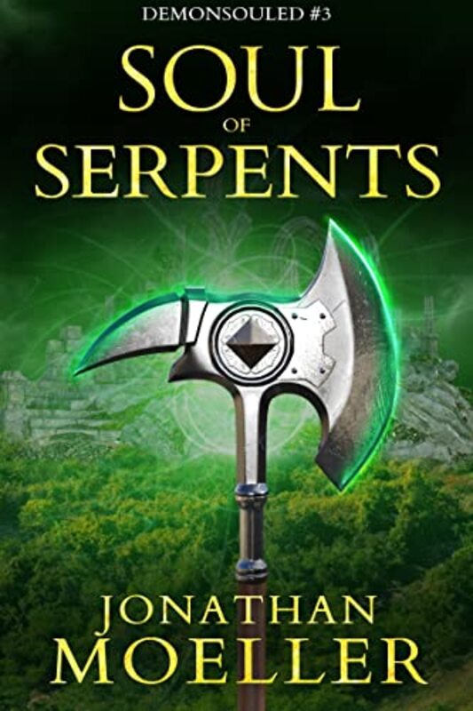 Book cover for "Soul of Serpents" by Jonathan Moeller